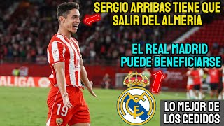 SERGIO ARRIBAS SALDRA DEL ALMERIA Y EL REAL MADRID PODRÍA BENEFICIARSE [upl. by Delphinia]