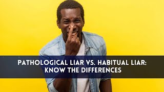 Pathological Liar vs Habitual Liar Key Differences You Need to Know [upl. by Drarreg]