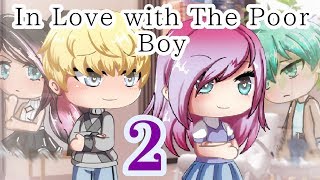 GLMMquotIn Love with the Poor Boy 2quotGACHA LIFE LOVE STORYSeymDNA [upl. by Yrod]