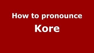 How to pronounce Kore GreekGreece  PronounceNamescom [upl. by Erma]