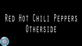 Red Hot Chili Peppers  Otherside con letra with lyrics [upl. by Marozik]