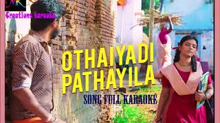 Othayadi Pathayila song full karaoke [upl. by Efrem]