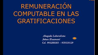 REMUNERACIÓN COMPUTABLE EN LAS GRATIFICACIONES [upl. by Lorri]