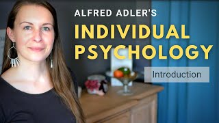 Introduction to Alfred Adlers Individual Psychology Adlerian Psychology [upl. by Batista982]