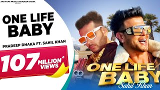 One Life Baby  Sahil Khan  Pradeep Dhaka Himidhaka Ameer merchant AarPaarMusic [upl. by Ilatfen798]