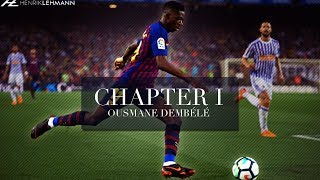 Ousmane Dembélé ● Chapter I  FC Barcelona  20172018 [upl. by Nalyad]