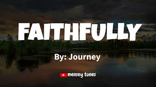 Journey  Faithfully Lyrics [upl. by Anirtac]