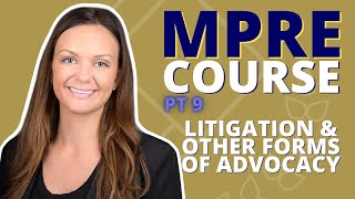 MPRE COURSE PART 9 Litigation and Other Forms of Advocacy [upl. by Ycnaffit744]