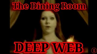 DEEP WEB  THE DINING ROOM THERE IS NOTHING [upl. by Arbmat]