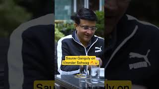 Saurav Ganguly on Virender Sehwag sauravganguly [upl. by Yelats]