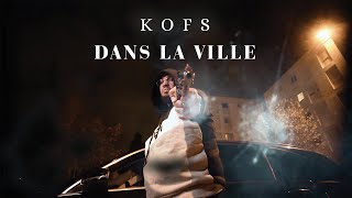 KOFS  Dans La Ville Clip Officiel [upl. by Cy586]