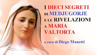 I DIECI SEGRETI DI MEDJUGORJE E MARIA VALTORTA [upl. by Enimsaj]