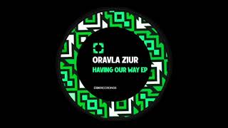 Oravla Ziur  Having Our Way Original Mix SK225 [upl. by Aissatan551]