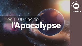 Les 1000 ans de lapocalypse  Il Est Écrit [upl. by Ssepmet]