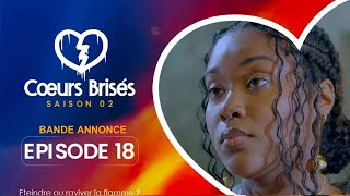 COEURS BRISÉS  Saison 2  Episode 18  Bande Annonce [upl. by Sidwohl313]