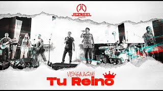 VENGA AQUÍ TU REINO  JEZREEL MINISTRY  VIDEO OFICIAL [upl. by Hebbe]