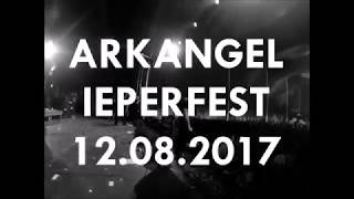 ARKANGEL  IEPERFEST 2017 full set [upl. by Namolos]