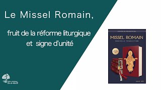 1 Le Missel Romain fruit de la réforme liturgique et signe dunité [upl. by Acherman]