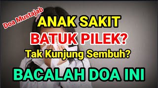 Doa Mustajab Untuk OrangTua Bacalah Doa Ini Agar Anak Yang Sakit Batuk Pilek Cepat Sembuh [upl. by Amalee]