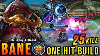 25 Kills One Hit Build Bane Crazy Critical Damage  Build Top 1 Global Bane  MLBB [upl. by Genet928]