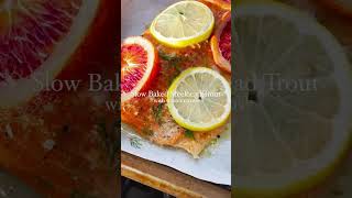 Slow Baked Steelhead Trout with Citrus [upl. by Jallier]