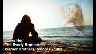 The Everly Brothers  quotLove Herquot [upl. by Jun]