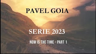 PAVEL GOIA EN ESPAÑOL AHORA ES EL TIEMPO PARTE 1 [upl. by Yelnik]