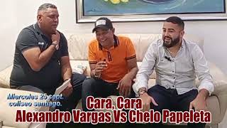 Cara cara Alexandro Vargas Vs Chelo Papeleta [upl. by Libove]