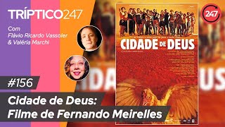 TrÃ­ptico 247  Cidade de Deus Filme de Fernando Meirelles 156 [upl. by Magdaia]