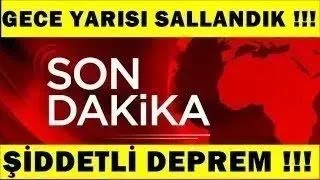 Sondakika Deprem Oldu GECE VAKTİ O İlimizde Şiddetli Deprem [upl. by Uke]