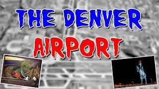 Whats Going On In The Denver Airport [upl. by Attey]