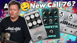 NEW Cali 76 amp Awesome Pedals from Wampler amp Silktone  Tales from the Pedal Cabinet  Episode 32 [upl. by Aiden537]