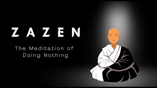 Zazen  The Meditation of Doing Nothing [upl. by Yniffit721]