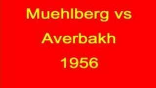 Siegfried Muehlberg vs Yuri Averbakh  1956 [upl. by Mulcahy]