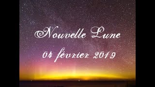 NOUVELLE LUNE  4 FÉVRIER 2019 [upl. by Oderfliw]