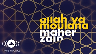 Maher Zain  Allah Ya Moulana  ماهر زين  الله يا مولانا  Official Lyrics [upl. by Anaujik]