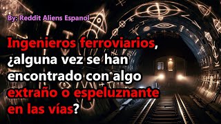 Ingenieros ferroviarios ¿alguna vez se han encontrado con algo extraño o espeluznante en las vías [upl. by Hartley914]