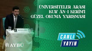 ÜNİVERSİTELER ARASI  İLAHİYATİSLAMİ İLİMLER FAKÜLTELERİ KUR ÂNI KERÎMİ GÜZEL OKUMA YARIŞMASI [upl. by Ztnarf]