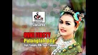 Ovhi Firsty  Pulanglah Uda [upl. by Nedlog915]