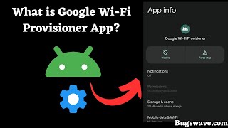 What is Google WiFi Provisioner app on Android Is it safe [upl. by Cita]