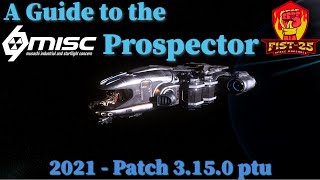 A Guide to the MISC Prospector Mining Ship 2021  3150 [upl. by Filemon]