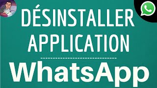 DESINSTALLER appli WHATSAPP comment supprimer lapplication mobile WhatsApp sur mon téléphone [upl. by Kathrine]