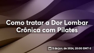 Como tratar a Dor Lombar Crônica com Pilates [upl. by Esinej962]