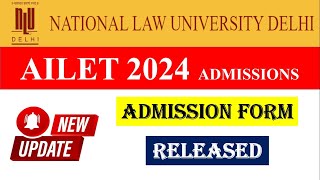 AILET 2024 ADMISSION FORM  NLU DELHI ADMISSIONS  LLB  LLM  PhD  NLUD REGISTRATION FORM [upl. by Ientruoc]