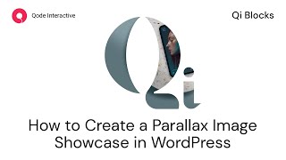 Create a Parallax Image Showcase Using Qi Blocks for Gutenberg in WordPress [upl. by Brok968]