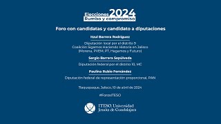 Elecciones 2024  Foro de candidatos a Diputados por Jalisco con estudiantes de Periodismo del ITESO [upl. by Mirak]