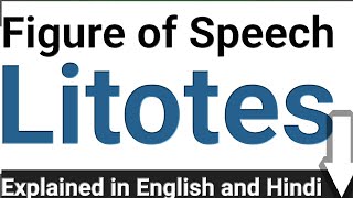 Litotes  Figure of Speech in English and Hindi  Definition and Explanation with Examples [upl. by Towny410]