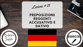 Corso di Tedesco  Lezione 25 PREPOSIZIONI REGGENTI ACCUSATIVO E DATIVO con esercizi [upl. by Viddah779]