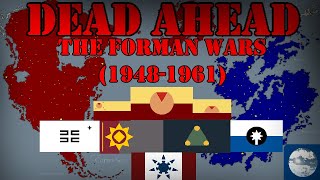 The Forman Wars 19481961 DEAD AHEADCENTAURA [upl. by Magocsi]