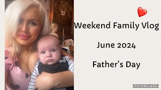 Weekend Family Vlog June 2024 Fathers Day [upl. by Edeline645]